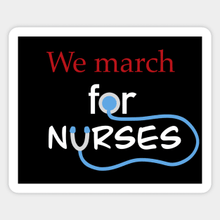 we march for nurses (white) Sticker